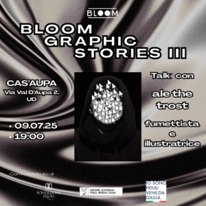 Read more about the article 9 luglio 2025 – Bloom Graphic Stories III