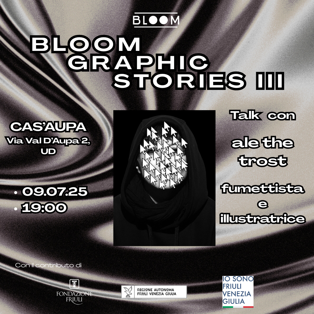 You are currently viewing 9 luglio 2025 – Bloom Graphic Stories III